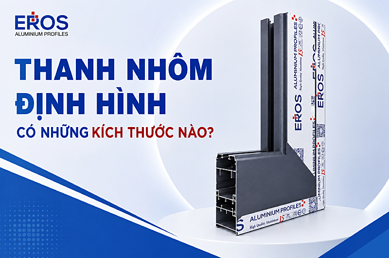 Thanh nhôm định hình có những kích thước nào?